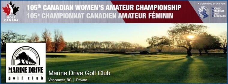 105th Canadian Womens Amateur Championship Heads To Marine Drive