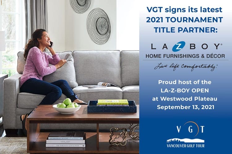 LA Z BOY Signs On As VGT S Latest TOURNAMENT TITLE SPONSOR Vancouver   Feat Lazy Boy 